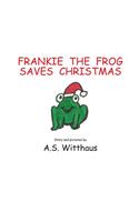 Frankie the Frog Saves Christmas