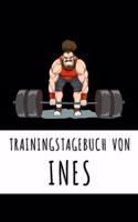 Trainingstagebuch von Ines: Personalisierter Tagesplaner für dein Fitness- und Krafttraining im Fitnessstudio oder Zuhause