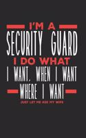 I'm a Security Guard I Do What I Want, When I Want, Where I Want. Just Let Me Ask My Wife