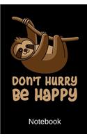 Don't Hurry Be Happy Notebook