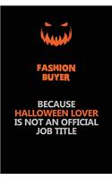 Fashion Buyer Because Halloween Lover Is Not An Official Job Title