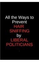 All the Ways to Prevent Hair Sniffing by Liberal Politicians