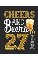 Cheers And Beers To 27 Years: Blank Lined Journal, Notebook, Diary, Planner 27 Years Old Gift For Boys or Girls - Happy 27th Birthday!