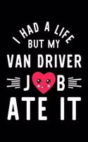 I Had A Life But My Van Driver Job Ate It