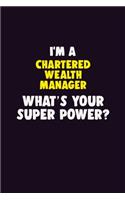 I'M A Chartered wealth manager, What's Your Super Power?