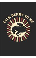 Talk Derby to me: Horse Lover & Racing Derby Fan