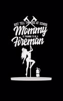 Mommy is training to be a fireman