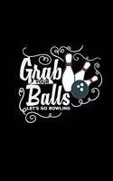 Grab your balls Let's go Bowling