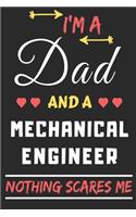 I'm A Dad And A Mechanical Engineer Nothing Scares Me: lined notebook, funny gift for fathers