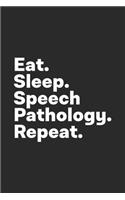 Eat Sleep Speech Pathology Repeat