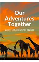 Bucket List Journal For Couple: Plan Your Amazing Adventures Together, Live An Amazing Life, Keep Track With This Planner And Journal
