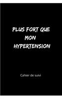 Plus fort que mon hypertension Cahier de suivi