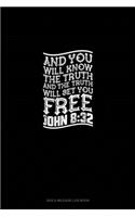 And You Will Know The Truth, And The Truth Will Set You Free - John 8: 32: Gas & Mileage Log Book(80 Gas & Mileage Log Book)