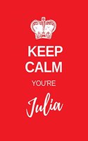 Keep Calm You're Julia: Julia Keep Calm themed personalized dot grid journal. personalized journals for her. Girls notebook. Red cover theme with keep calm style crown.