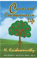 Causes and Consequences in Life: Third in the series of life experiences and comments
