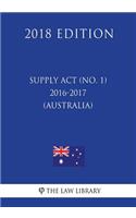 Supply ACT (No. 1) 2016-2017 (Australia) (2018 Edition)