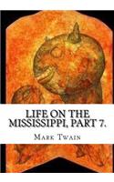 Life on the Mississippi, Part 7.
