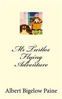 Mr Turtles Flying Adventure