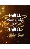 I Will Find a Way or I Will Make One