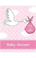 It's a Girl Baby Shower: Baby Shower Guest Book Sign In/Guest Registry with Gift Log, Free Layout Message for Family and Friends, Woman, Men, Boys &girls to Write in Message