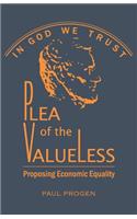 Plea of the Valueless