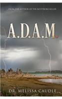 A. D. A. M.: The Beginning of Life