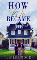 How We Became