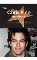 The Chris Pine Handbook - Everything You Need to Know about Chris Pine: Everything You Need to Know About Chris Pine