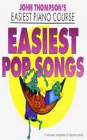 John Thompson's Piano Course: Easiest Pop Songs