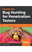 Hands-On Bug Hunting for Penetration Testers