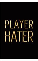 Player Hater: Elegant Gold & Black Notebook Show the Players How You Feel about Them Stylish Luxury Journal