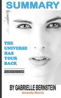 Summary the Universe Has Your Back by Gabrielle Bernstein: Transform Fear to Faith