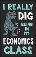 I Really Dig Being in My Economics Class: Dinosaur Composition Lined Notebook Wide Ruled