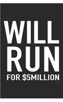Will Run for $5million