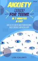 Anxiety Relief for Teens in 7 Minutes a Day