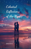 Celestial Reflections of the Mystic