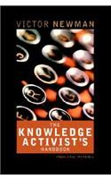 The Knowledge Activist's Handbook: Adventures from the Knowledge Trenches