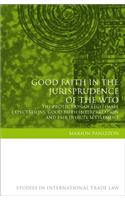 Good Faith in the Jurisprudence of the WTO