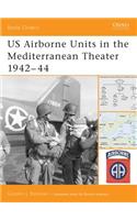 Us Airborne Units in the Mediterranean Theater 1942-44