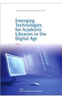 Emerging Technologies for Academic Libraries in the Digital Age