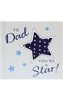 To Dad You're A Star