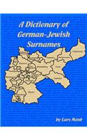 A Dictionary Of German-Jewish Surnames