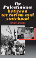 Palestinians Between Terrorism and Statehood