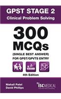 GPST Stage 2 - Clinical Problem Solving - 300 MCQs (Single Best Answer) for GPST / GPVTS Entry