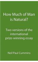 How Much of Man is Natural?