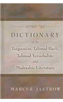 Dictionary of the Targumim, the Talmud Babli and Yerushalmi, and the Midrashic Literature