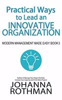Practical Ways to Lead an Innovative Organization