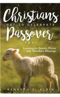 Christians Get to Celebrate the Passover, Too!