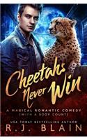 Cheetahs Never Win: A Magical Romantic Comedy (with a Body Count)