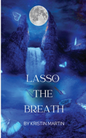 Lasso the Breath
